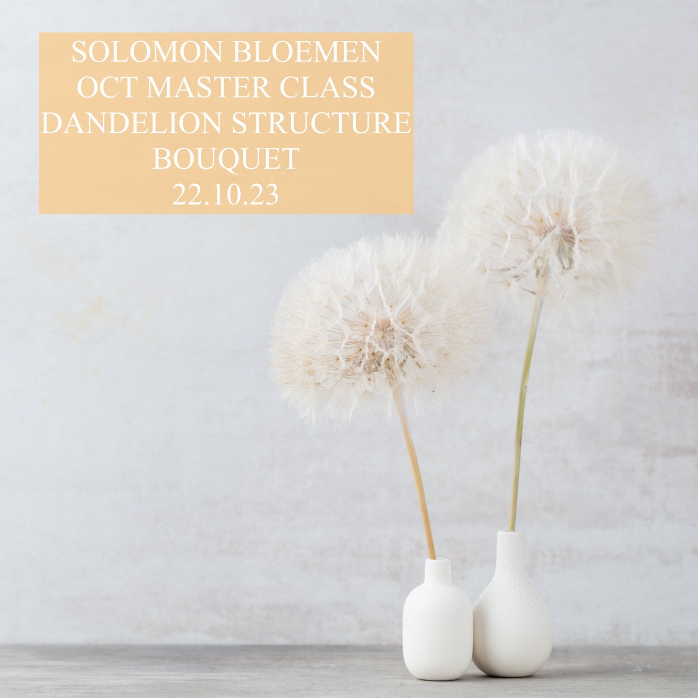 Special Technique Masterclass Workshop  - Airy Sculpture Bouquet with Dandelions